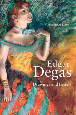 Edgar Degas: Drawings and Pastels - Hardcover | Diverse Reads