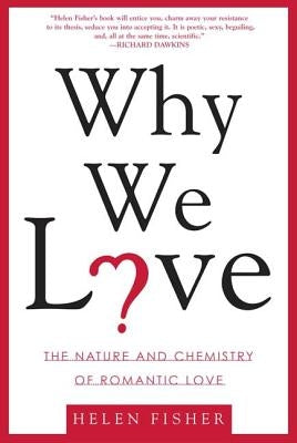 Why We Love: The Nature and Chemistry of Romantic Love - Paperback | Diverse Reads