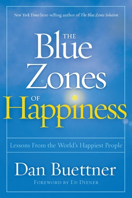 The Blue Zones of Happiness: Lessons from the World's Happiest People - Paperback | Diverse Reads