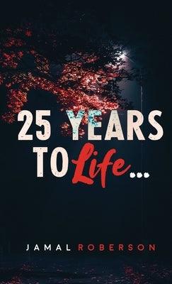 25 Years to Life: A Book of Poetry - Hardcover | Diverse Reads