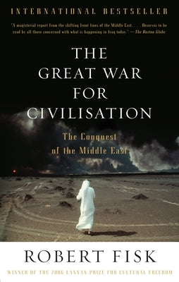 The Great War for Civilisation: The Conquest of the Middle East - Paperback | Diverse Reads
