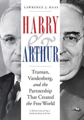 Harry and Arthur: Truman, Vandenberg, and the Partnership That Created the Free World - Hardcover | Diverse Reads