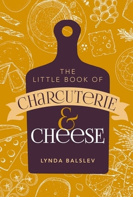 Little Book of Charcuterie and Cheese - Hardcover | Diverse Reads