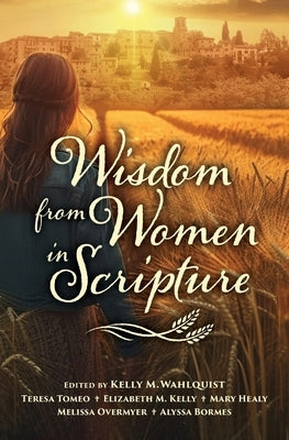 Wisdom from Women in Scripture - Paperback | Diverse Reads