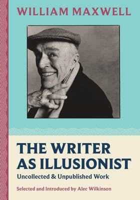 The Writer as Illusionist: Uncollected & Unpublished Work - Hardcover | Diverse Reads