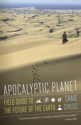 Apocalyptic Planet: Field Guide to the Future of the Earth - Paperback | Diverse Reads