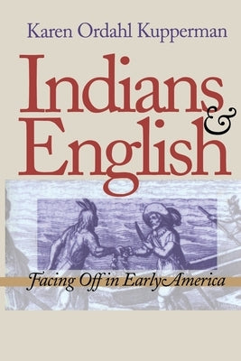 Indians and English: Facing Off in Early America / Edition 1 - Paperback | Diverse Reads