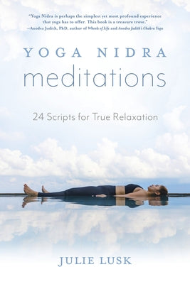 Yoga Nidra Meditations: 24 Scripts for True Relaxation - Paperback | Diverse Reads