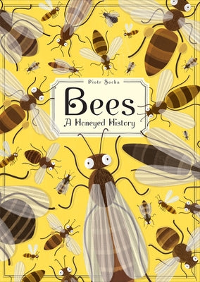 Bees: A Honeyed History - Hardcover | Diverse Reads