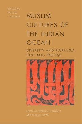 Muslim Cultures of the Indian Ocean: Diversity and Pluralism, Past and Present - Hardcover | Diverse Reads