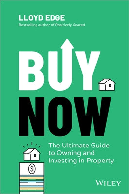 Buy Now: The Ultimate Guide to Owning and Investing in Property - Paperback | Diverse Reads