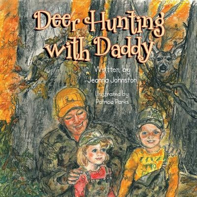 Deer Hunting with Daddy - Paperback | Diverse Reads