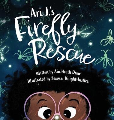 Ari J.'s Firefly Rescue - Hardcover | Diverse Reads