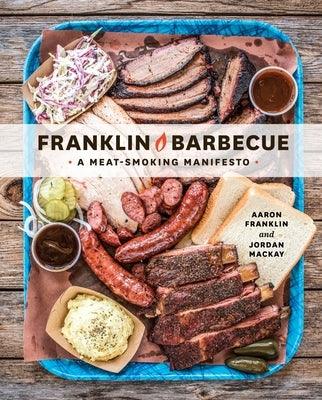 Franklin Barbecue: A Meat-Smoking Manifesto [A Cookbook] - Hardcover | Diverse Reads