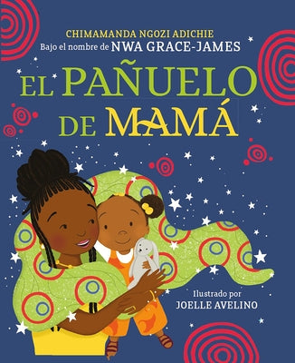 El PaÃ±uelo de MamÃ¡ / Mama's Sleeping Scarf - Hardcover | Diverse Reads
