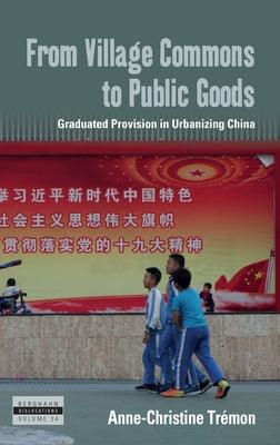 From Village Commons to Public Goods: Graduated Provision in Urbanizing China - Hardcover | Diverse Reads