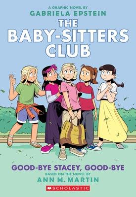 Good-Bye Stacey, Good-Bye: A Graphic Novel (the Baby-Sitters Club #11) - Paperback | Diverse Reads