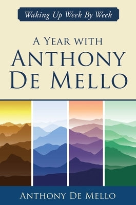 A Year with Anthony de Mello: Waking Up Week by Week - Hardcover | Diverse Reads