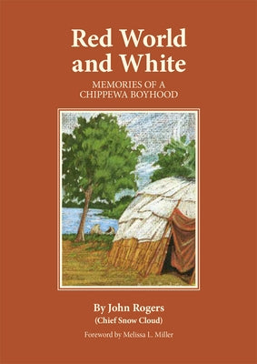 Red World and White: Memories of a Chippewa Boyhood - Paperback | Diverse Reads