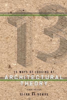 13 Ways of Looking at Architectural Theory - Paperback | Diverse Reads