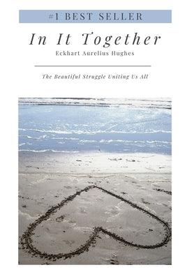 In It Together: The Beautiful Struggle Uniting Us All - Hardcover | Diverse Reads