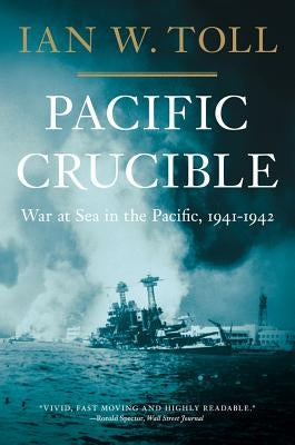 Pacific Crucible: War at Sea in the Pacific, 1941-1942 - Paperback | Diverse Reads