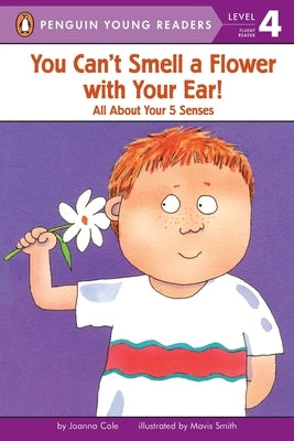 You Can't Smell a Flower with Your Ear!: All About Your 5 Senses - Paperback | Diverse Reads