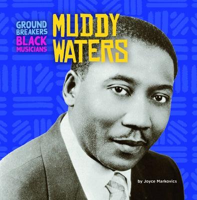 Muddy Waters - Library Binding | Diverse Reads