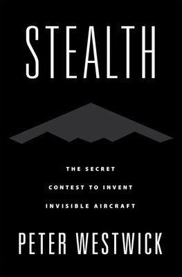 Stealth: The Secret Contest to Invent Invisible Aircraft - Hardcover | Diverse Reads