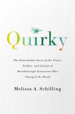 Quirky: The Remarkable Story of the Traits, Foibles, and Genius of Breakthrough Innovators Who Changed the World - Paperback | Diverse Reads