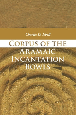 Corpus of the Aramaic Incantation Bowls - Paperback | Diverse Reads