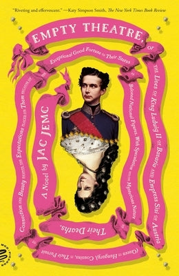 Empty Theatre: A Novel: Or the Lives of King Ludwig II of Bavaria and Empress Sisi of Austria (Queen of Hungary), Cousins, in Their Pursuit of - Paperback | Diverse Reads