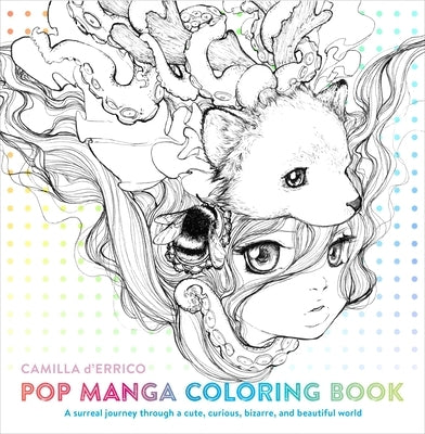 Pop Manga Coloring Book: A Surreal Journey Through a Cute, Curious, Bizarre, and Beautiful World - Paperback | Diverse Reads