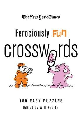 The New York Times Ferociously Fun Crosswords: 150 Easy Puzzles - Paperback | Diverse Reads