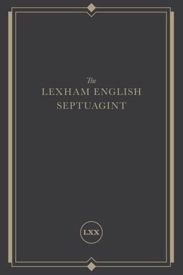 The Lexham English Septuagint: A New Translation (the Complete Greek Old Testament and Apocrypha in English, Including 1-4 Maccabees, Psalms of Solom - Hardcover | Diverse Reads