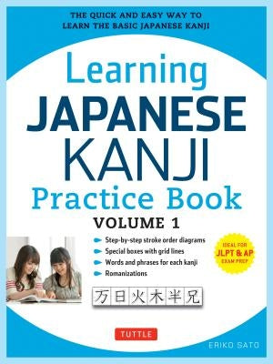 Learning Japanese Kanji Practice Book Volume 1: (JLPT Level N5 & AP Exam) The Quick and Easy Way to Learn the Basic Japanese Kanji - Paperback | Diverse Reads