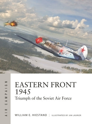 Eastern Front 1945: Triumph of the Soviet Air Force - Paperback | Diverse Reads