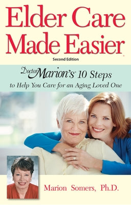Elder Care Made Easier: Doctor Marion's 10 Steps to Help You Care for an Aging Loved One - Paperback | Diverse Reads