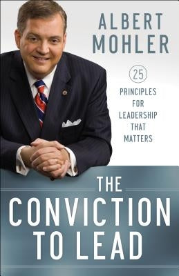 The Conviction to Lead: 25 Principles for Leadership That Matters - Paperback | Diverse Reads
