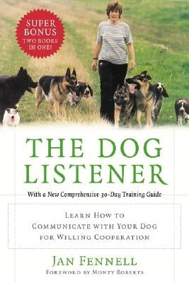 The Dog Listener: Learn How to Communicate with Your Dog for Willing Cooperation - Paperback | Diverse Reads