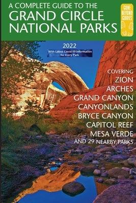 A Complete Guide to the Grand Circle National Parks: Covering Zion, Bryce Canyon, Capitol Reef, Arches, Canyonlands, Mesa Verde, and Grand Canyon Nati - Paperback | Diverse Reads