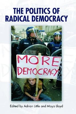 The Politics of Radical Democracy - Hardcover