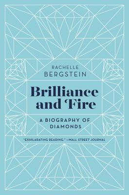 Brilliance and Fire: A Biography of Diamonds - Paperback | Diverse Reads
