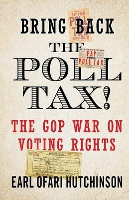 Bring Back the Poll Tax!-The GOP War on Voting Rights - Paperback |  Diverse Reads