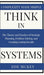Think in Systems: The Theory and Practice of Strategic Planning, Problem Solving, and Creating Lasting Results - Complexity Made Simple - Hardcover | Diverse Reads