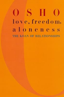 Love, Freedom, and Aloneness: The Koan of Relationships - Paperback | Diverse Reads