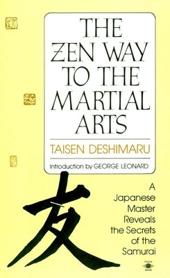 The Zen Way to Martial Arts: A Japanese Master Reveals the Secrets of the Samurai - Paperback | Diverse Reads