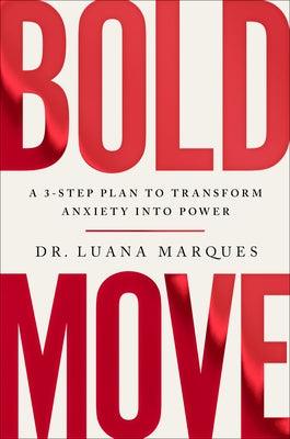 Bold Move: A 3-Step Plan to Transform Anxiety Into Power - Hardcover | Diverse Reads