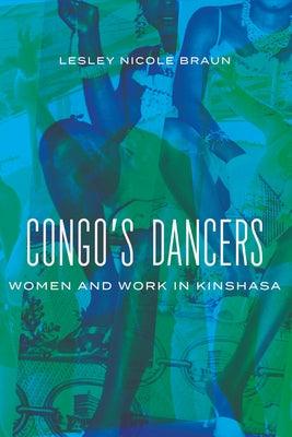 Congo's Dancers: Women and Work in Kinshasa - Hardcover | Diverse Reads