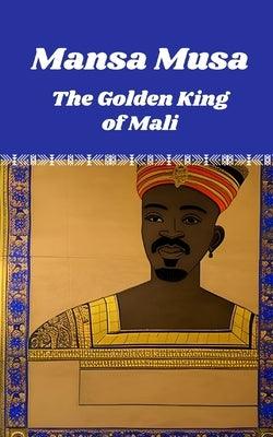 Mansa Musa: The Golden King of Mali - Paperback | Diverse Reads